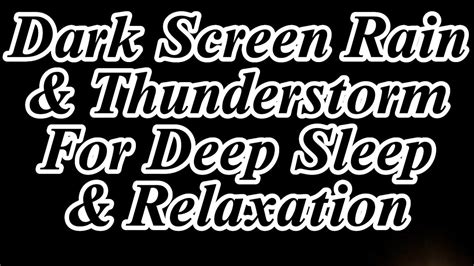 Asmr Dark Screen Rain And Thunder Sounds For Deep Sleep And Relaxation