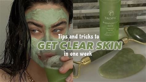 Tips To Get Clear Skin In One Week A Complete Guide Youtube