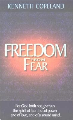 Freedom from Fear by Kenneth Copeland - Alibris