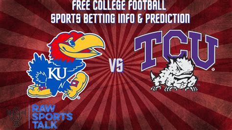 Kansas Vs Tcu Week 6 10 8 22 College Football Sports Betting Info And My Prediction Youtube