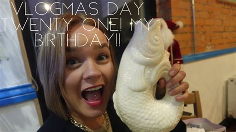 Vlogmas Day Twenty One My 31st Birthday 🥳 Youtube