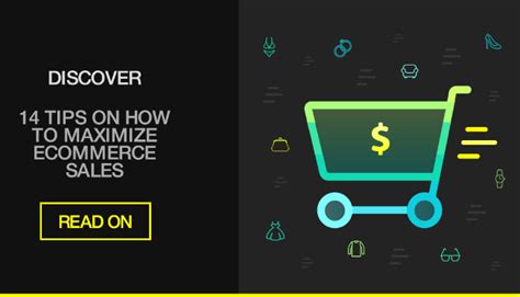 14 Tips On How To Maximize E Commerce Sales