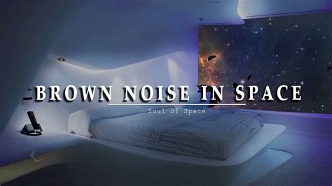 Hours Brown Noise The Soft Brown Noise Of The Spaceship Helps You