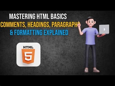 Mastering Html Basics Comments Headings Paragraphs Formatting