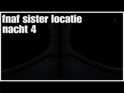 Sister Locatie Nacht Dit Is Onmogelijk Op Console Youtube