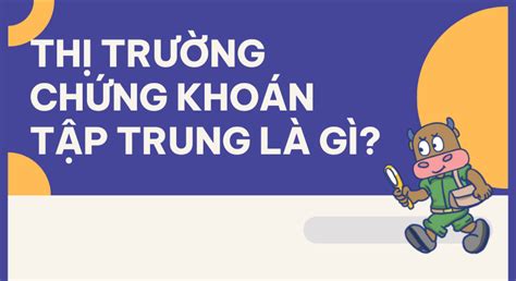 Thị trường chứng khoán tập trung là gì? Cách phân biệt các loại thị trường