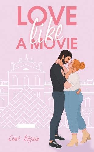 Love Like A Movie De Esmé Béguin Poche Livre Decitre