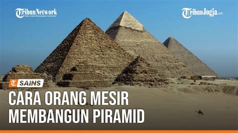 Bagaimana Orang Mesir Kuno Membangun Piramida Youtube