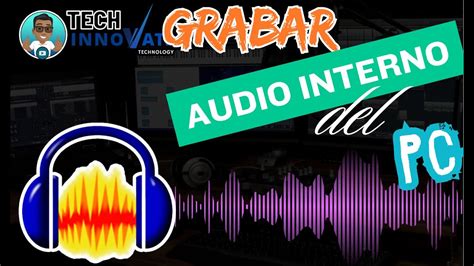 C Mo Grabar Audio Interno De Tu Pc Gu A Paso A Paso Con Audacity