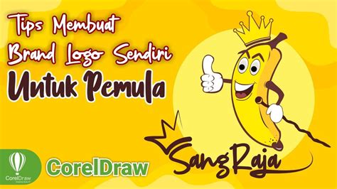 Ternyata Semudah Ini Tips Membuat Desain Logo Brand Sendiri Di Coreldraw Untuk Pemula Youtube