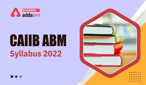 Caiib Abm Updated Syllabus Pdf And Exam Pattern 2022