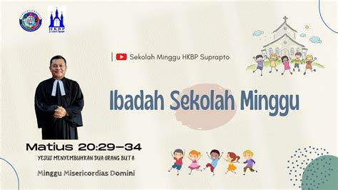 Ibadah Sekolah Minggu HKBP Suprapto Minggu 01 Mei 2022 Pkl 07 00 WIB