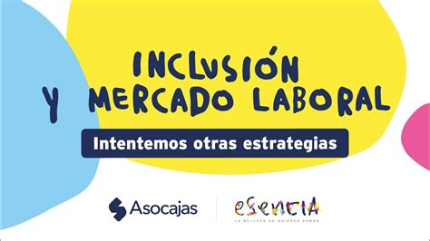 Congreso Asocajas Inclusi N Y Mercado Laboral Por Cristina