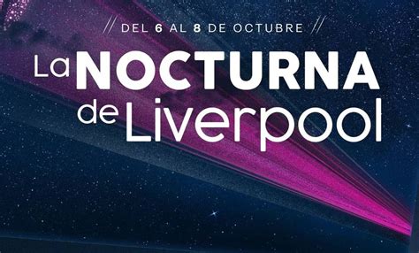 La Nocturna de Liverpool 2023 Cuáles serán los horarios con más