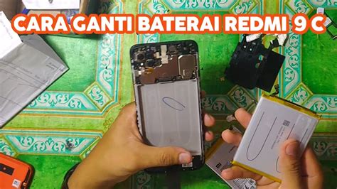 Cara Ganti Baterai Redmi C Youtube