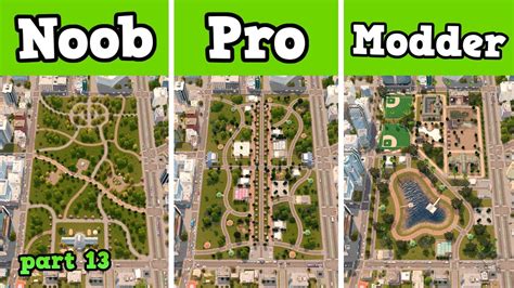 Noob Vs Pro Vs Modder Building A Central Park In Cities Skylines