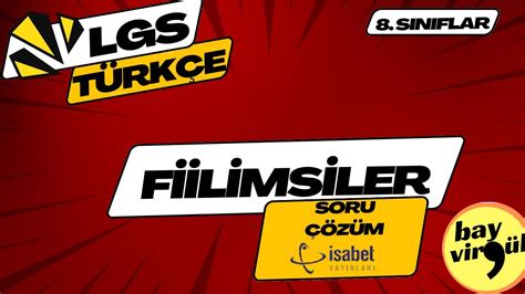 FİİLİMSİ SORU ÇÖZÜMÜ 1 İSABET YAYINLARI LGS TÜRKÇE 8 SINIFLAR