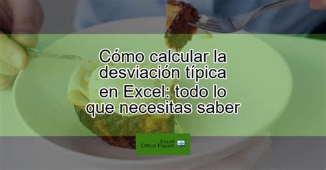 Cómo calcular la desviación típica en Excel todo lo que necesitas