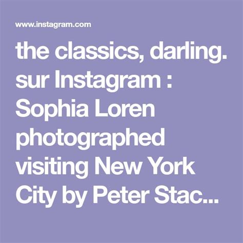 The Classics Darling Sur Instagram Sophia Loren Photographed