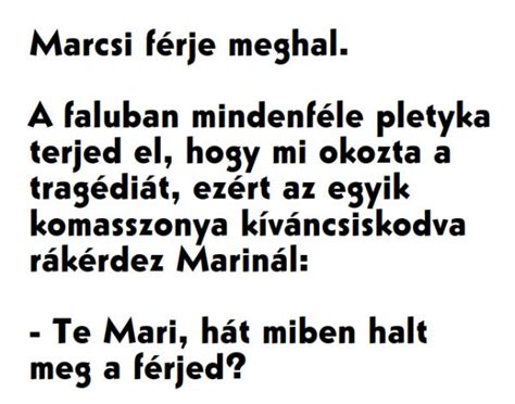 VICC Marcsi férje meghal A faluban mindenféle pletyka terjed el hogy