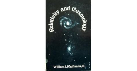 Relativity and Cosmology by William J. Kaufmann III