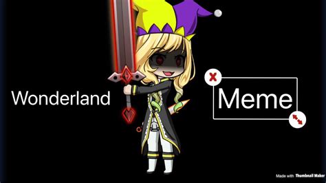 Wonderland Meme Gacha Studio Youtube