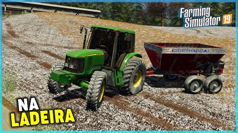 Espalhei Calc Rio Na Ladeira Que Perigo Farming Simulator Hard Core