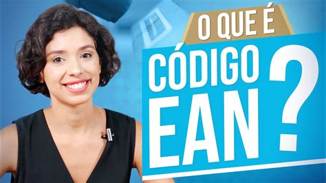 O QUE É CÓDIGO EAN E SUA IMPORTÂNCIA NO ECOMMERCE