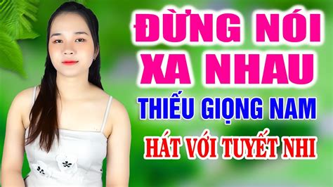 Liên Khúc ĐỪNG NÓI XA NHAU Song Ca Cùng Tuyết Nhi Karaoke Thiếu Giọng