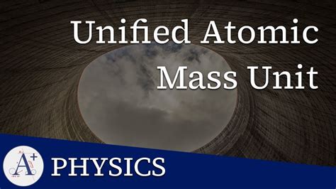 Unified Atomic Mass Unit Youtube