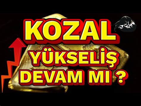 Koza Altin Yatirim Al S Nyal Verd Kozal Anal Z Koza Altin