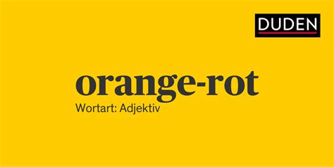 Duden Orange Rot Rechtschreibung Bedeutung Definition Herkunft