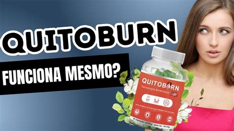 Quitoburn funciona ATENÇÃO Quitoburn o que você precisa saber