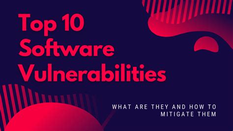 Top 10 Software Vulnerabilities And How To Mitigate Them