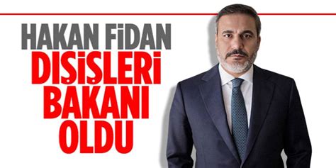 Yeni Dışişleri Bakanı Hakan Fidan oldu Hakan Fidan kimdir