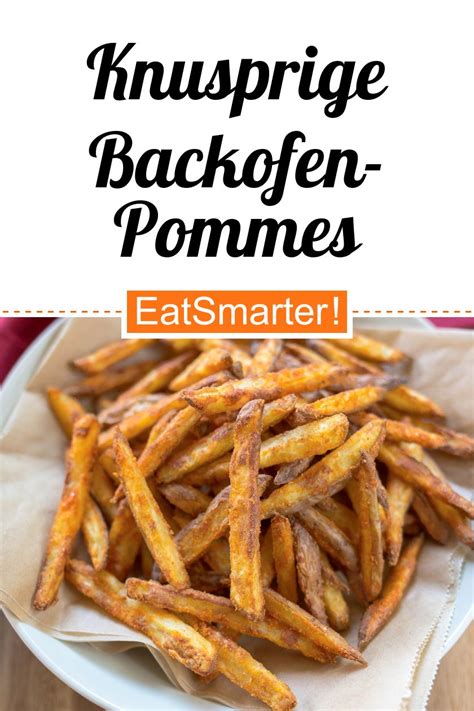 Knusprige Backofen Pommes Rezept EAT SMARTER