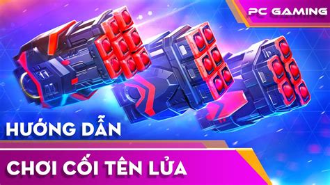 Mech Arena VN 429 Bản tin vũ khí Làm sao để chơi tốt Cối Tên Lửa