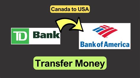 Td Bank Transfer To Bank Of America Transfer Money Canadian Bank To