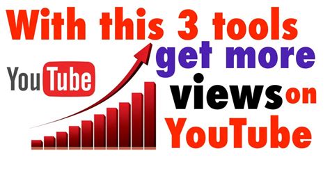 With This 3 Tools Get More Views On Youtube Videos How To Get More