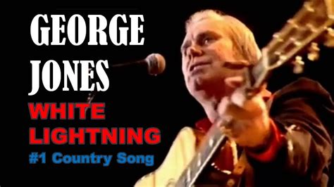 George Jones White Lightning Live Youtube