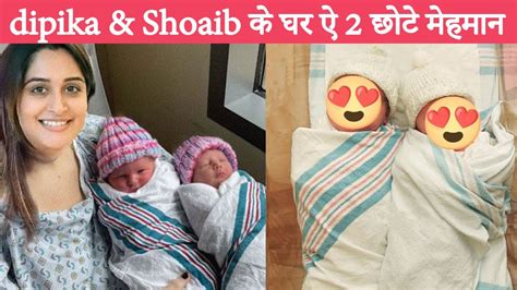 Dipika Kakkar And Shoaib Ibrahim Blessed With A Twins Baby Youtube