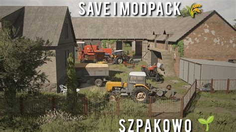 SAVE MODPACK Szpakowo Małe GOSPODARSTWO MEGA KLIMAT FS22 OZI