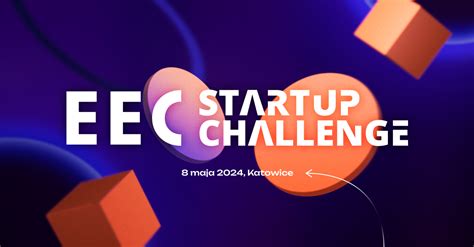 O Konkursie EEC Startup Challenge 2024 8 maja 2024 Międzynarodowe