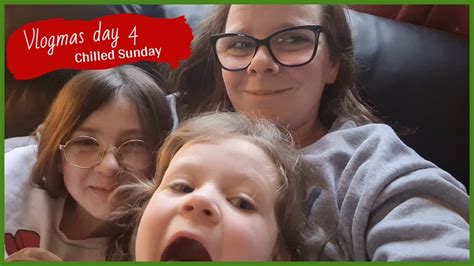 VLOGMAS DAY 4 CHILLED SUNDAY UK MUM OF TWO YouTube