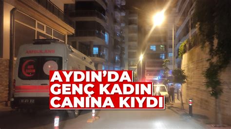 Ayd N Da Gen Kad N Can Na K Yd Ayd N Ses Gazetesi En G Ncel Ayd N