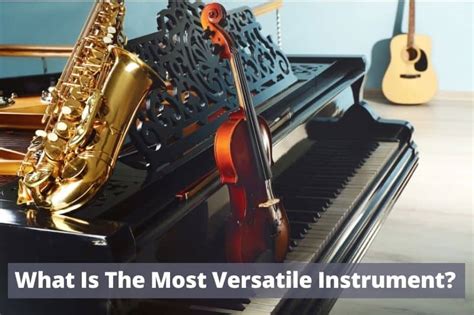 What Is The Most Versatile Instrument Playing Keys