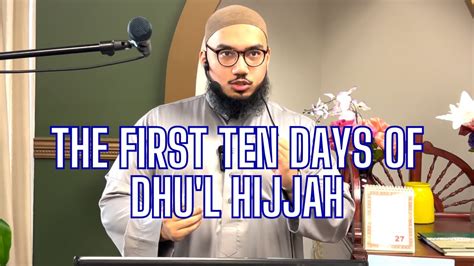 Virtues Of The First Ten Days Of Dhu L Hijjah Youtube