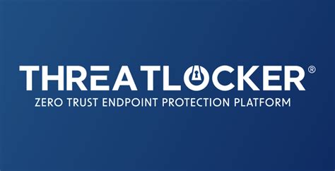 Threatlocker® Zero Trust Endpoint Protection Platform Cybersecurity