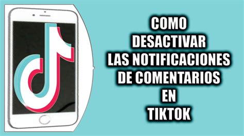 Cómo desactivar las notificaciones de comentarios en TikTok YouTube