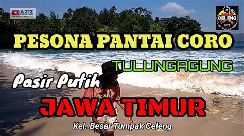 PESONA PASIR PUTIH PANTAI CORO TULUNGAGUNG JAWA TIWUR TUMPAK CELENG